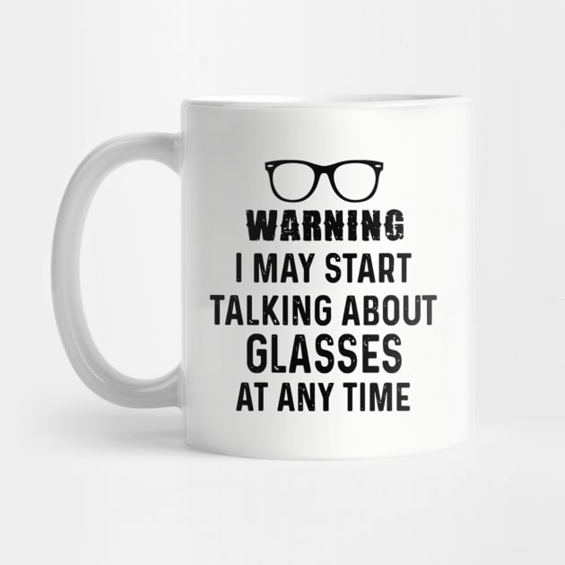 Warning I May Start Talking About Glasses At Any Time Daughter by erbedingsanchez